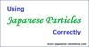 Using Japanese Particles Correctly